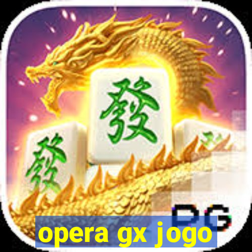 opera gx jogo